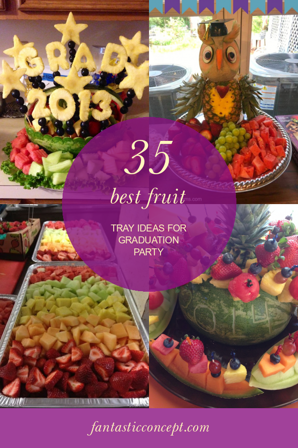 35 Best Fruit Tray Ideas for Graduation Party Home, Family, Style and